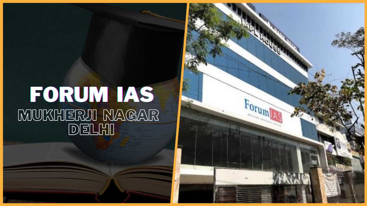 Forum IAS Academy Mukherjee Nagar Delhi